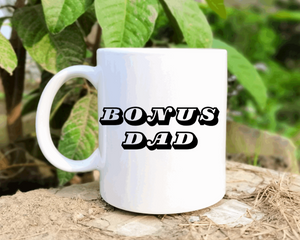 FATHERS DAY MUG | BONUS DAD