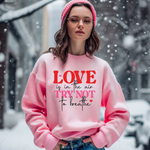 Load image into Gallery viewer, LOVE IS IN THE AIR, TRY NOT TO BREATHE VALENTINE&#39;S DAY CREWNECK
