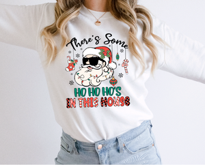 THERES SOME HO HO HO'S IN THIS HOUSE CREWNECK SWEATSHIRT