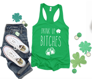 DRINK UP BITCHES - ST PATTY'S DAY TANK