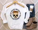 Load image into Gallery viewer, DEAD INSIDE BUT CAFFEINATED SWEATSHIRT
