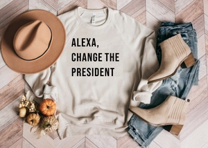 Alexa, Change the President Premium Bella Canvas Crewneck