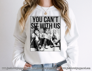 You Can't Sit With Us - Sublimation Crewneck Sweatshirt