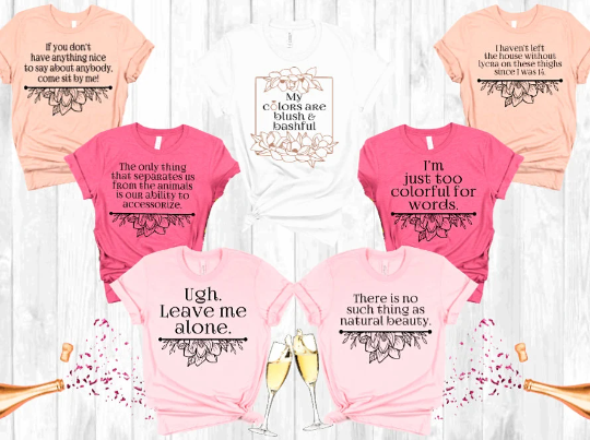 STEEL MAGNOLIAS MOVIE QUOTES THEMED BACHELORETTE T SHIRT Just Lovely Apparel
